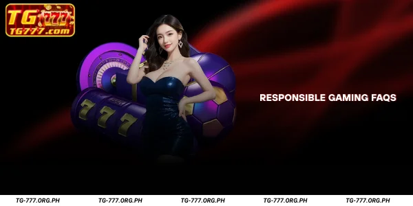 Responsible Gaming FAQs