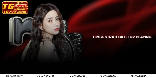 Tips & Strategies for Playing